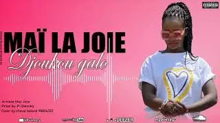 MAÏ LA JOIE  DJOUKOU GALO