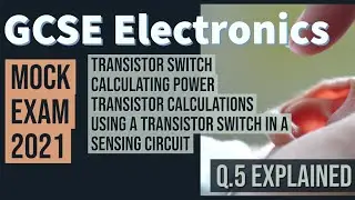 Electronics mock exam 2021 Q5 | Using a transistor as a switch (transducer driver)