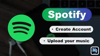 Spotify ( Create account and upload music ) | HI PC Guide