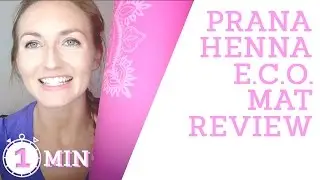 Yoga Mat Review: Prana Henna Eco Mat | Is It Non-Slip? | Best Yoga Mat Reviews