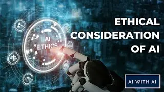 The ethical considerations of AI Should we be afraid? AI with AI |