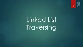 22.3 Linked List - Traversing