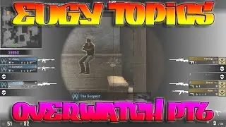 Edgy Topics | Overwatch Part 6 | CS:GO