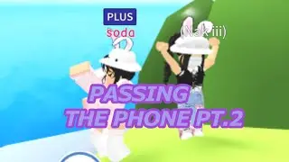 Passing the phone to…Pt.2|| cherrysoda || Roblox ||✨👅🥴
