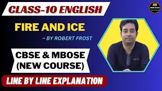 Fire & Ice By Robert Frost || Line By Line Explanation || Class-10 || MBOSE || NCERT