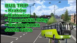 ETS 2 BUS TRIP Kraków - Katowice - Tarnowskie Góry - Jasna Góra