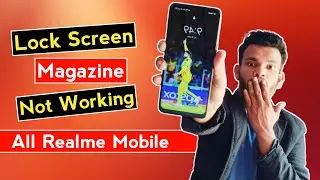 Realme Mobile Lock Screen Magazine Not Working | How To Solve Lock Screen Magazine Not working