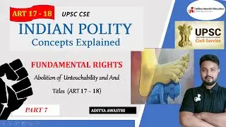 FUNDAMENTAL RIGHTS : UNTOUCHABILITY AND TITLES  | PART 7 |   UPSC CSE , MPPSC