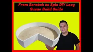 From Scratch to Spin DIY Lazy Susan Build Guide