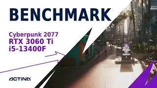 Cyberpunk 2077 Benchmark - RTX 3060 Ti + i5-13400F