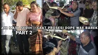 PROSESI DOPE WAE BAREK PART 2