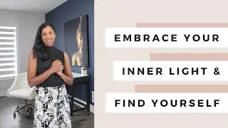 Motivational Monday: Find yourself again and Embrace your Inner Light