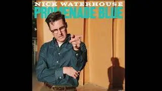 Nick Waterhouse - Promenade Blue (Full Album) 2021
