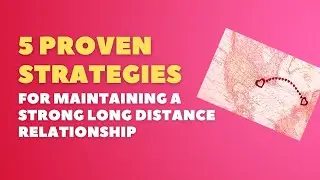 5 Proven Strategies for Maintaining a Strong Long Distance Relationship | Avoid Breaking Up