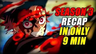 The SWORTHSMITH VILLAGE! – Demon Slayer Season 3 Recap (EVERYTHING Explained in 9 Mins!)