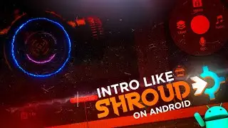 How To Make Intro Like Shroud On Android | Shroud Intro on Android | Intro Like Shroud