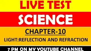 LIGHT:REFLECTION & REFRACTION CLASS 10 LIVE TEST