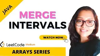 Merge Intervals - Leetcode Medium -  Intuition + Dry run + Live code - (Java)