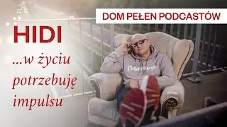 Dom pełen podcastów odcinek 1 - Hidi