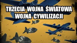 TRZECIA WOJNA ŚWIATOWA - WOJNA CYWILIZACJI