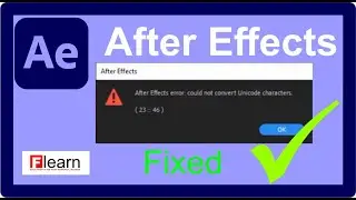 After Effect error Couuld not Convert  unicode Characters. 