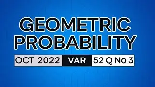 Geometric Probability OCT 2022 VAR 52 Q NO 3  | Easy Method | Math