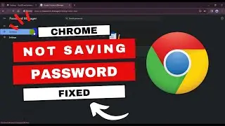 Google Chrome Not Saving Passwords on Windows [Solved]