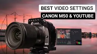 YouTube videos with Canon M50 | Best video settings Canon M50