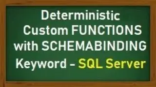 Making Custom Function Deterministic with SCHEMABINDING and Its Impact on DB Objects