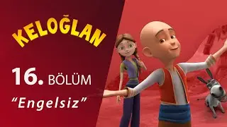 Keloğlan Engelsiz 16.Bölüm