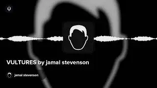 VULTURES by jamal stevenson
