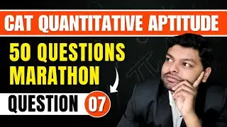 CAT 2024- 50 Important QA Questions| CAT 100 Days QA Strategy| Question 7