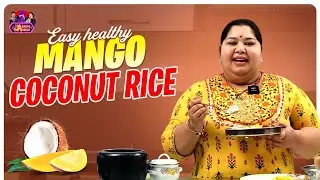 Easy Healthy Mango Coconut Rice | Harathi Ganesh