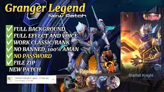 SCRIPT SKIN GRANGER LEGEND NO PASSWORD | FULL EFFECT & VOICE | PATCH TERBARU