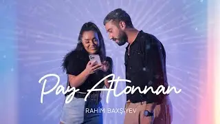 Rahim Baxşıyev - Pay atonnan