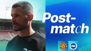 POST-MATCH | Dario Vidosic | Manchester United v Brighton