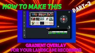 How to make a gradient overlay for your landscape recording video|Tutorial.PART-2