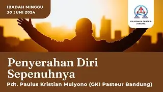 IBADAH MINGGU // 30 Juni 2024 // GKI Kelapa Cengkir