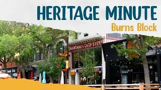 Burns Block - Heritage Minute with Belinda Crowson