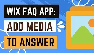 Wix FAQ App: How to Add Media to an Answer