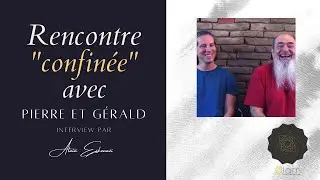 Rencontre confinée avec Pierre & Gérald