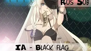 IA - Black flag [rus sub]