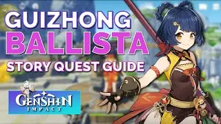 Guizhong Ballista | Story Quest Guide | Genshin Impact