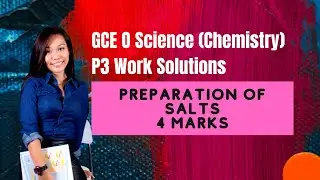 Preparation of Salt - GCE O Science (Chemistry) Paper 3/Section A,B Work Solutions