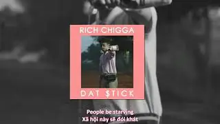 [Lyrics + Vietsub] Rich Brian (Rich Chigga) - Dat $tick