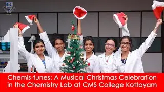 Chemis-tunes | Musical Christmas Celebration | Chemistry Lab | CMS College Kottayam