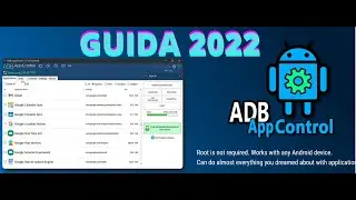 ADB APP CONTROL GUIDA 2022....PORTA AL LIMITE IL TUO DEVICE ANDROID! 