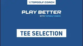 Topgolf Tips - Tee Selection