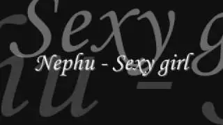 Nephu - Sexy girl