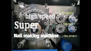 Super high speed nail manufacturing machine